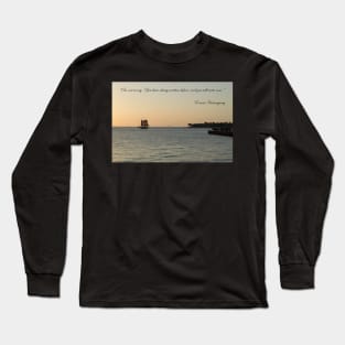 You Have Always Written - Hemingway Long Sleeve T-Shirt